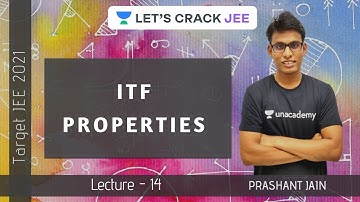 L14: ITF Properties | Target JEE 2021 | Prashant Jain