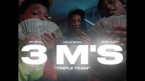 CG Lil Shaq - 3 M’s (Triple Team) Feat. NoDeal & 2wo Glizzy (Audio)