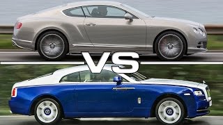 2016 Bentley Continental GT vs 2015 Rolls Royce Wraith