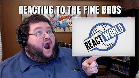 Reacting to React World by the Fine Bros
