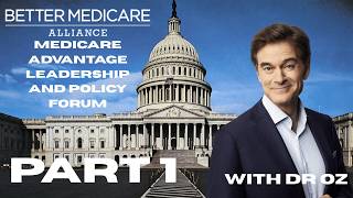 Part 1: Better Medicare Alliance Leadership Forum with Dr. Oz 10/15/2025 