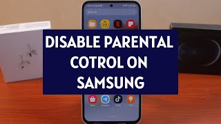 How to Disable or Turn Off Parental Control on Samsung