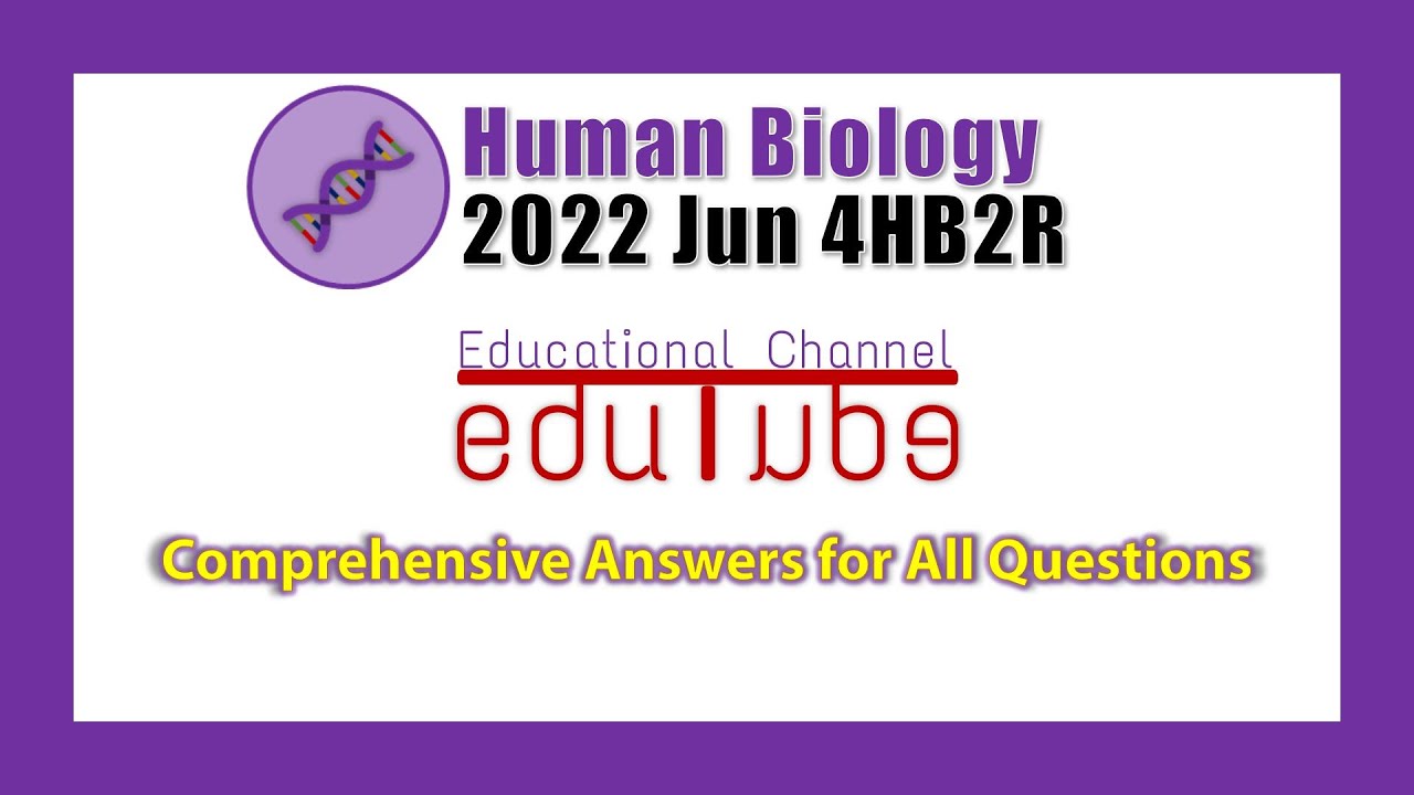 IGCSE Human Biology - Paper 2R (June 2022) || Comprehensive Review