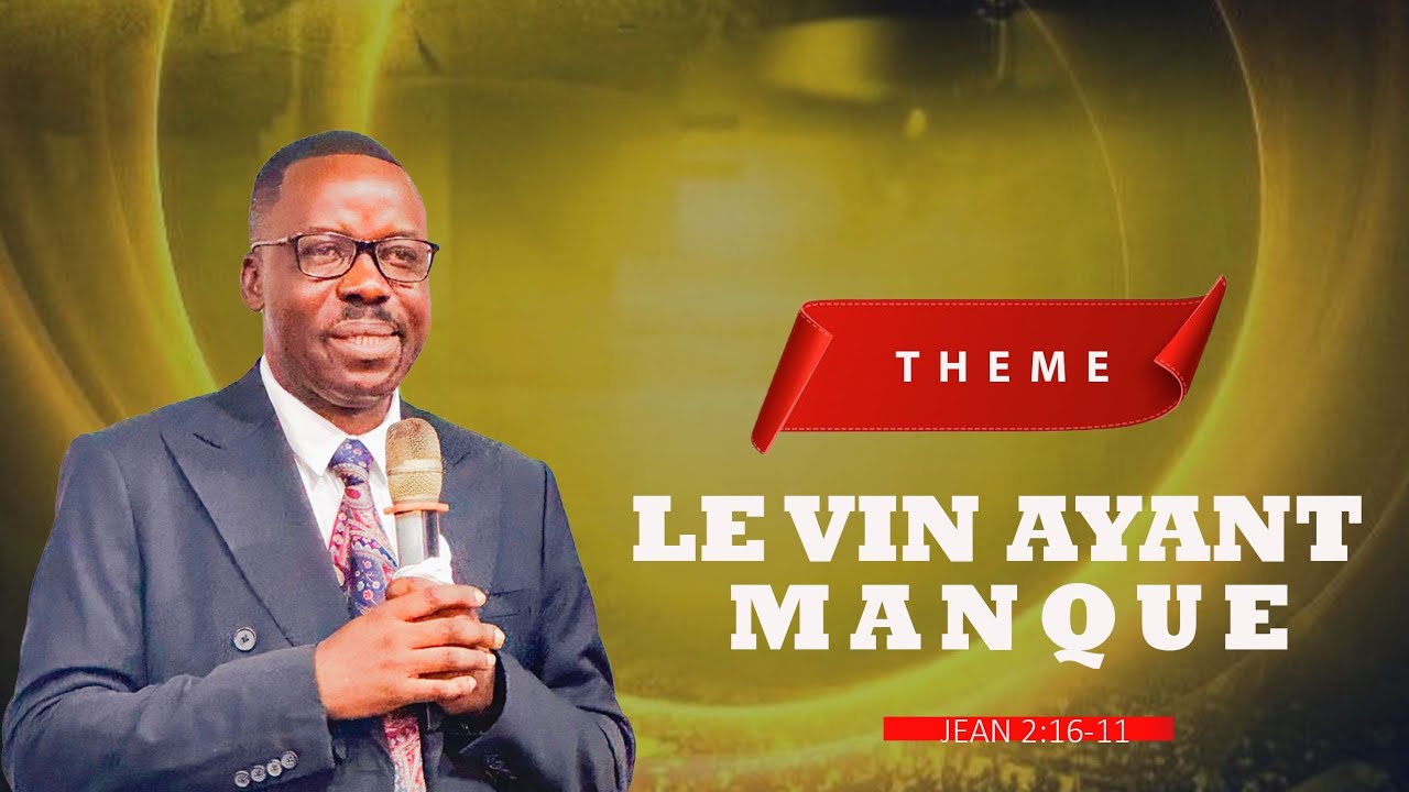 CULTE DE MARDI SOIR 09 SEPTEMBRE 2025 THÈME : LE VIN AYANT MANQUÉ. , Orateur:  DOCTEUR BLAISE KHONDE