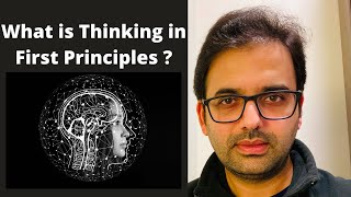 What is thinking in FIRST PRINCIPLES ?