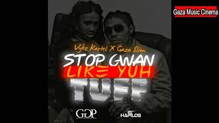 Vybz  Kartel x Gaza Slim - Stop Gwan Like Yuh Tuff | Free Vybz Kartel
