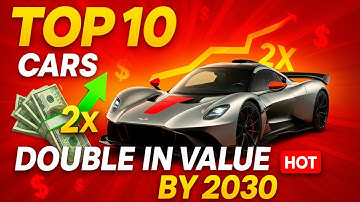Top 10 Cars That Will Double in Value by 2030 🔥