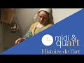 Midi et quart histoire de lart  la laitire de vermeer