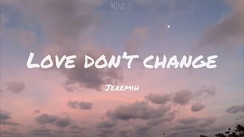 Jeremih- Love Don’t Change (Lyrics)