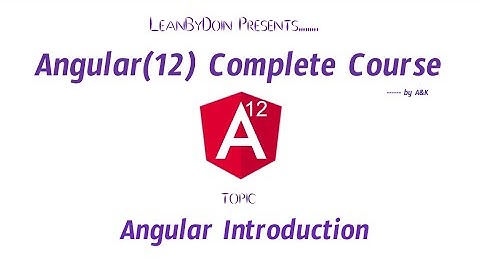 Angular 12 Complete Angular Course in Telugu: Introduction