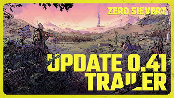 ZERO Sievert | 0.41 Trailer