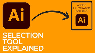 ADOBE ILLUSTRATOR FOR IPAD - VIDEO 3 - SELECTION TOOL EXPLAINED