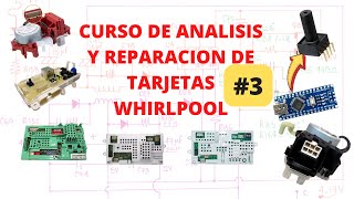 Curso de análisis y reparación de tarjetas de lavadoras Whirlpool Video 3