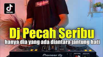 DJ HANYA DIA YANG ADA DI ANTARA JANTUNG HATI - REMIX PECAH SERIBU VIRAL TIKTOK