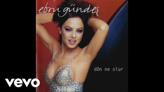 Ebru Gundes - Don Ne Olur (Audio)