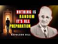 Nothing In Your Life Is Random, It’s All Preparation | Napoleon Hill