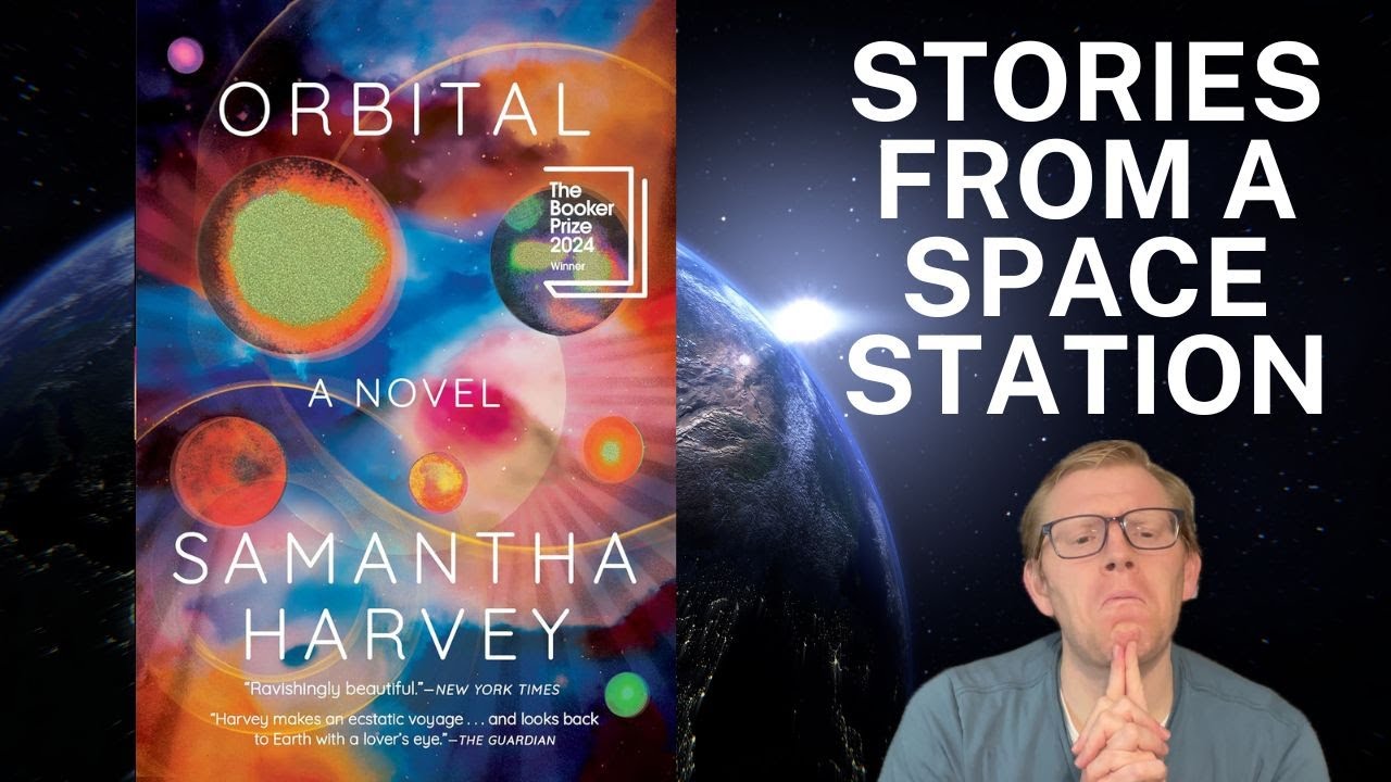 Orbital by Samantha Harvey 🌍 A Profound, Reflective Booker Winner 🌌
