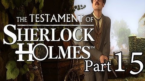 The Testament of Sherlock Holmes Walkthrough - Part 15 Raiding Chinese Buisnesess