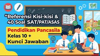 40 Soal ASAT/PSAT Pendidikan Pancasila (PPKN) Kelas 10 Tahun 2026 Kurikulum Merdeka
