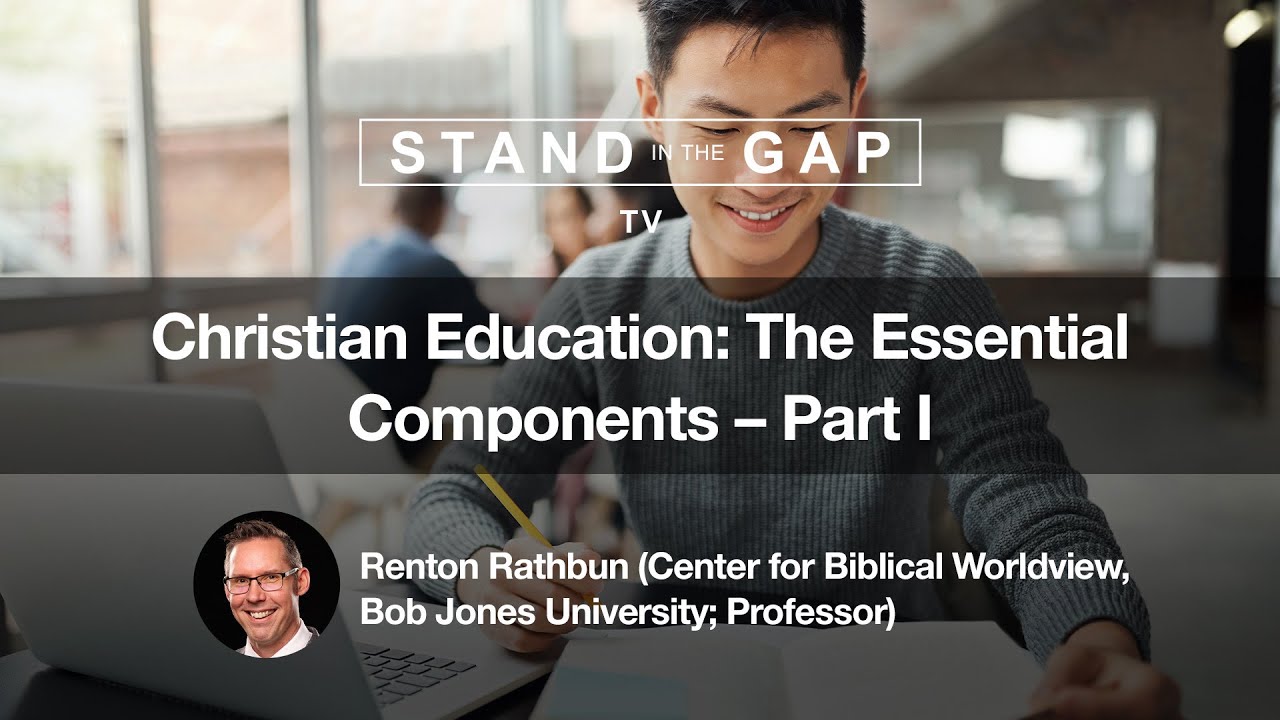 Stand in the Gap TV: Christian Education: The Essential Components – Part I
