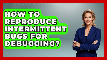 How To Reproduce Intermittent Bugs For Debugging? - Learn To Troubleshoot