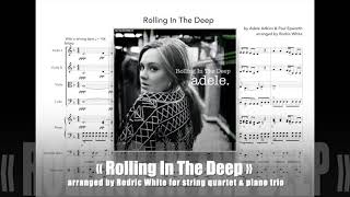 « Rolling In The Deep » (Adele) arranged by Rodric White for string quartet & piano trio