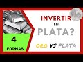 🥈 Como INVERTIR en PLATA 2020 ❓ 4 Formas de Invertir en PLATA || 🥇 ORO vs PLATA, Cual Conviene ❓