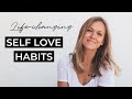 10 Self Love Habits that Changed My Life