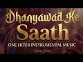 Dhanyawad Ke Saath | One Hour Instrumental Music