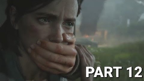 THE LAST OF US 2 Walkthrough Gameplay Part 12 - Hillcrest (Last of Us Part 2) |last of us 2| tlou2