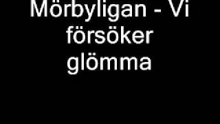 Mörbyligan - Vi försöker glömma