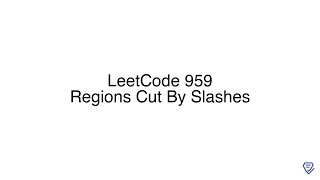 LeetCode 959: Regions Cut By Slashes