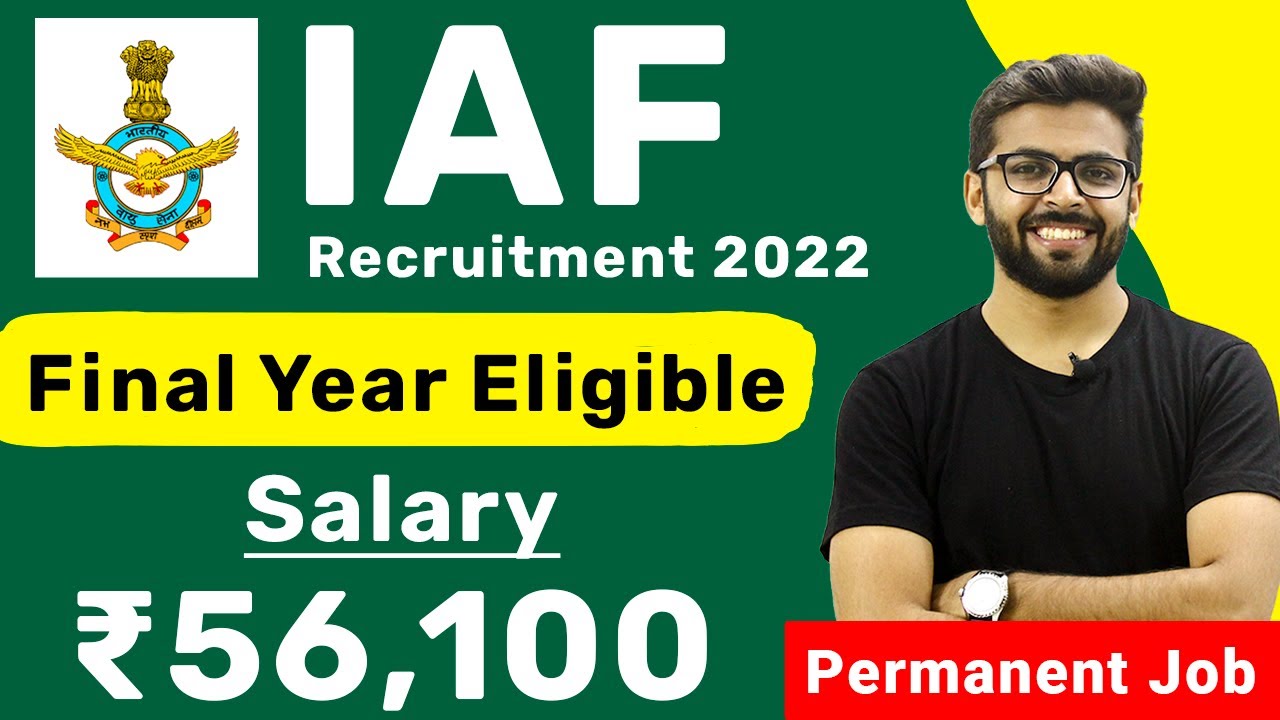 IAF Recruitment 2022 | Salary ₹56,100 | Final Year Eligible | Permanent Job | Latest Jobs 2022