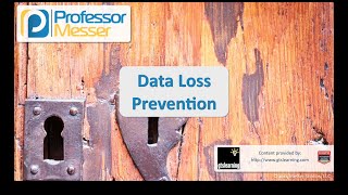 Data Loss Prevention - CompTIA Security+ SY0-401: 2.3