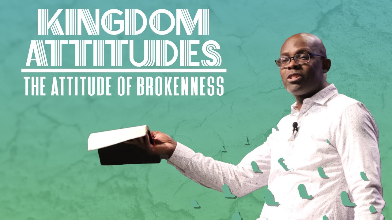 THE ATTITUDE OF BROKENNESS // KINGDOM ATTITUDES  // SOZO CHURCH // MARLANDO JORDAN