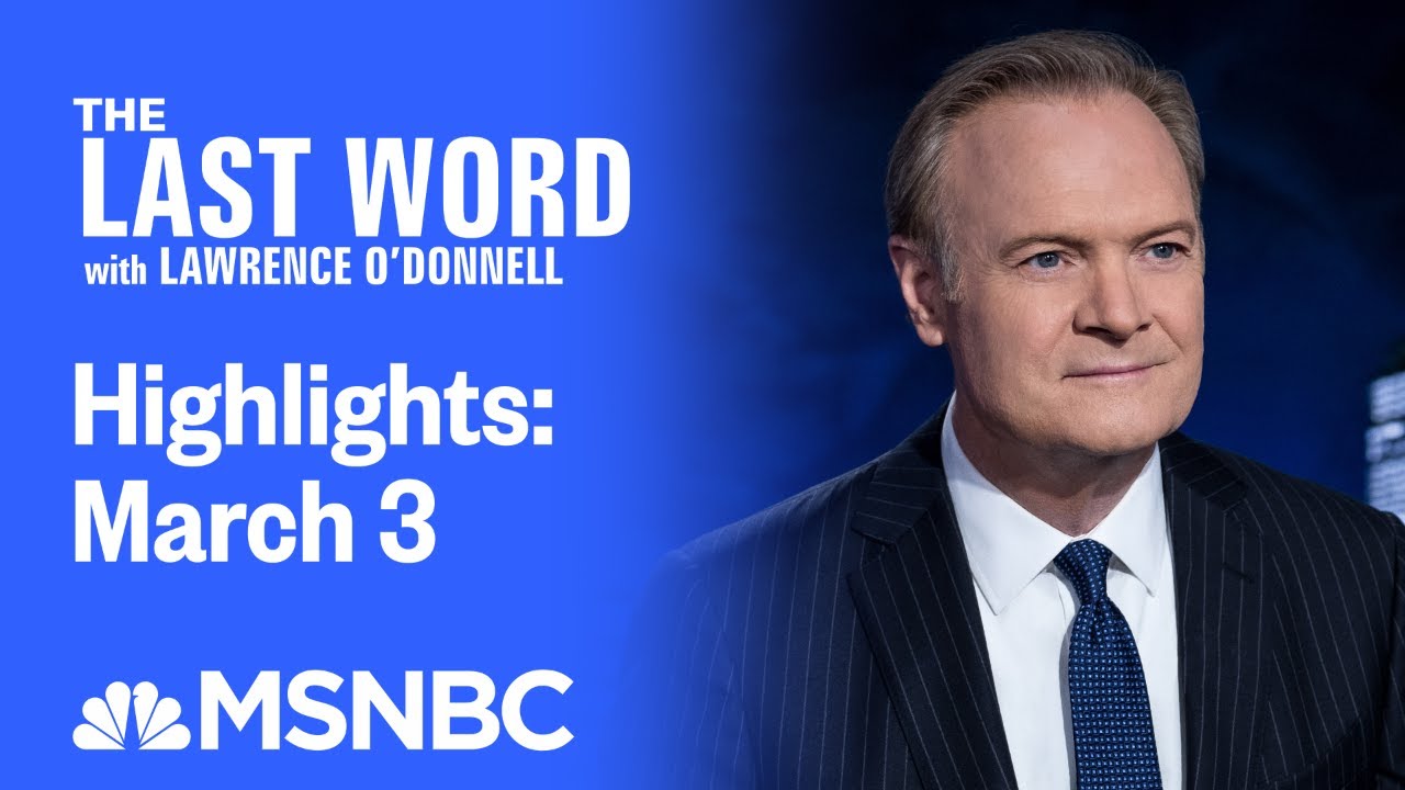 Watch The Last Word With Lawrence O’Donnell Highlights: March 3 | MSNBC