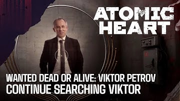 Wanted Dead or Alive: Viktor Petrov - Continue Searching for Viktor | Atomic Heart (PS5)