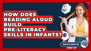 How Does Reading Aloud Build Pre-literacy Skills In Infants? - Brain Development Hub