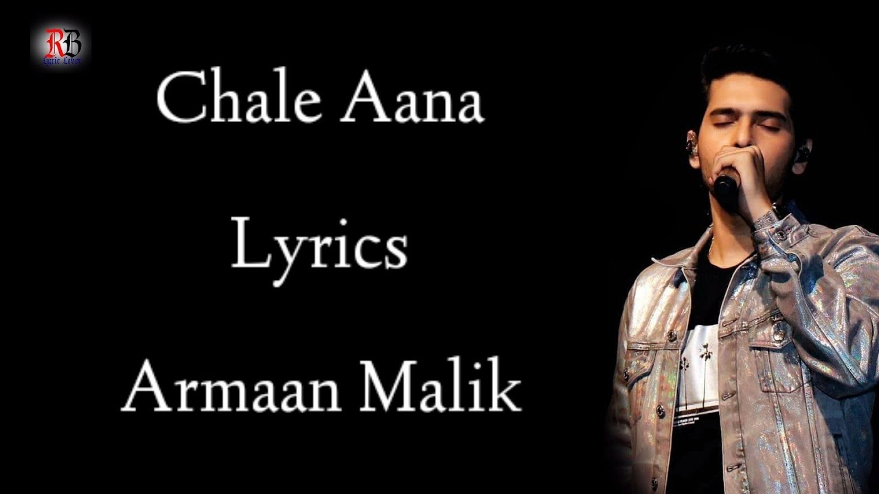 Chale Aana – Armaan Malik