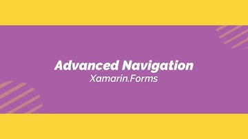 Basic Guide To Navigation in Xamarin Forms