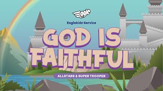 Eaglekidz Allstars + Super Trooper Service - God is Faithful (Kids Online Service)