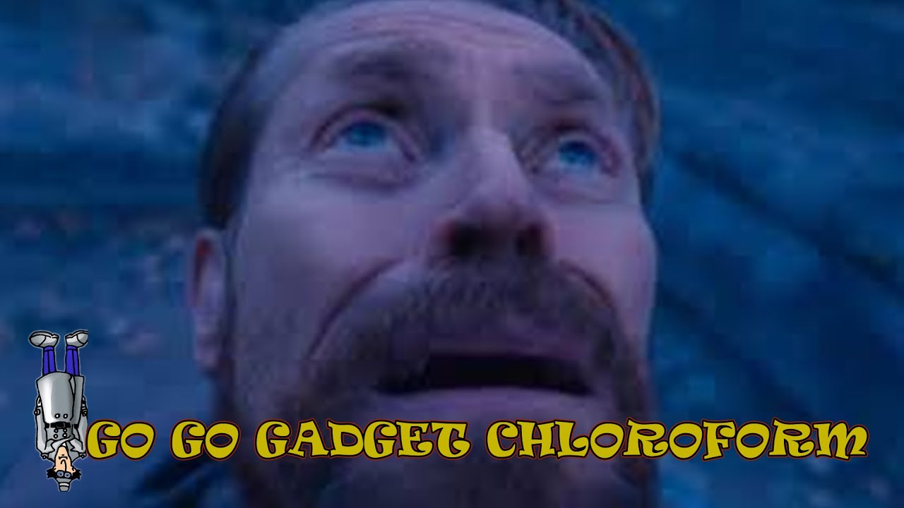 GO GO GADGET CHLOROFORM