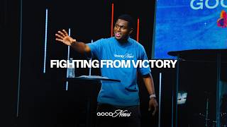 GOOD NEWS | Fighting From Victory | Mark 1:14-15| Pastor Jermaine Nelson | Ebenezer Church