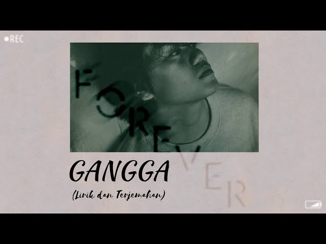 Forever - Gangga (Lirik dan Terjemahan)
