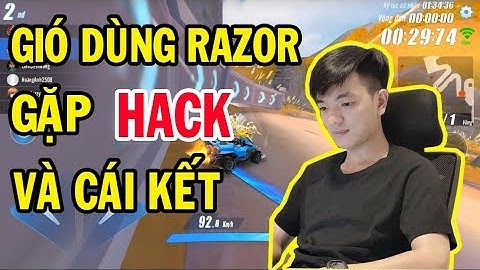 ZingSpeed Mobile | Gió Dùng Razor Gặp Hack Và Cái Kết