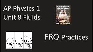 AP Physics 1 Unit 8: Fluids: FRQ Practice (Check pinned comment)