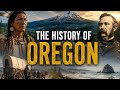 The Wild History of Oregon: From Wilderness to Statehood