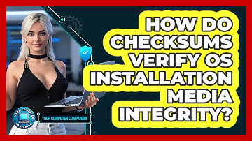How Do Checksums Verify OS Installation Media Integrity? - Your Computer Companion