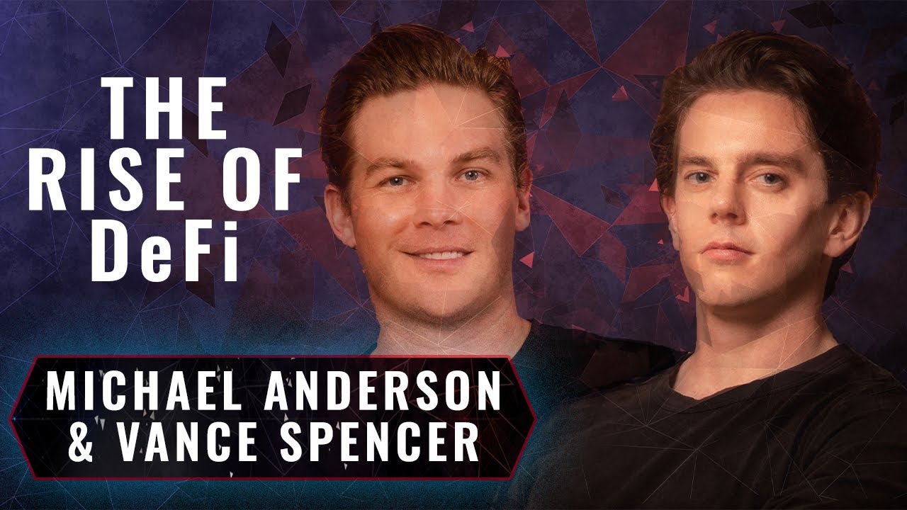 The Rise of Decentralized Finance | Framework Ventures’ Michael Anderson &  Vance Spencer