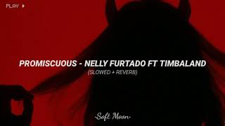 Promiscuous - Nelly Furtado ft Timbaland (slowed + reverb)